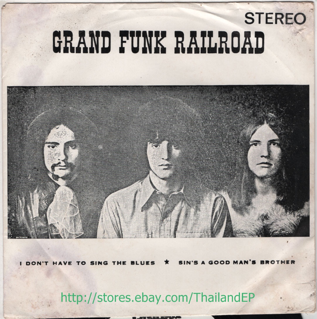 GRAND FUNK RAILROAD /I DON'T HAVE TO SING THE BLUES / / THAILAND EP 7" THAI 45