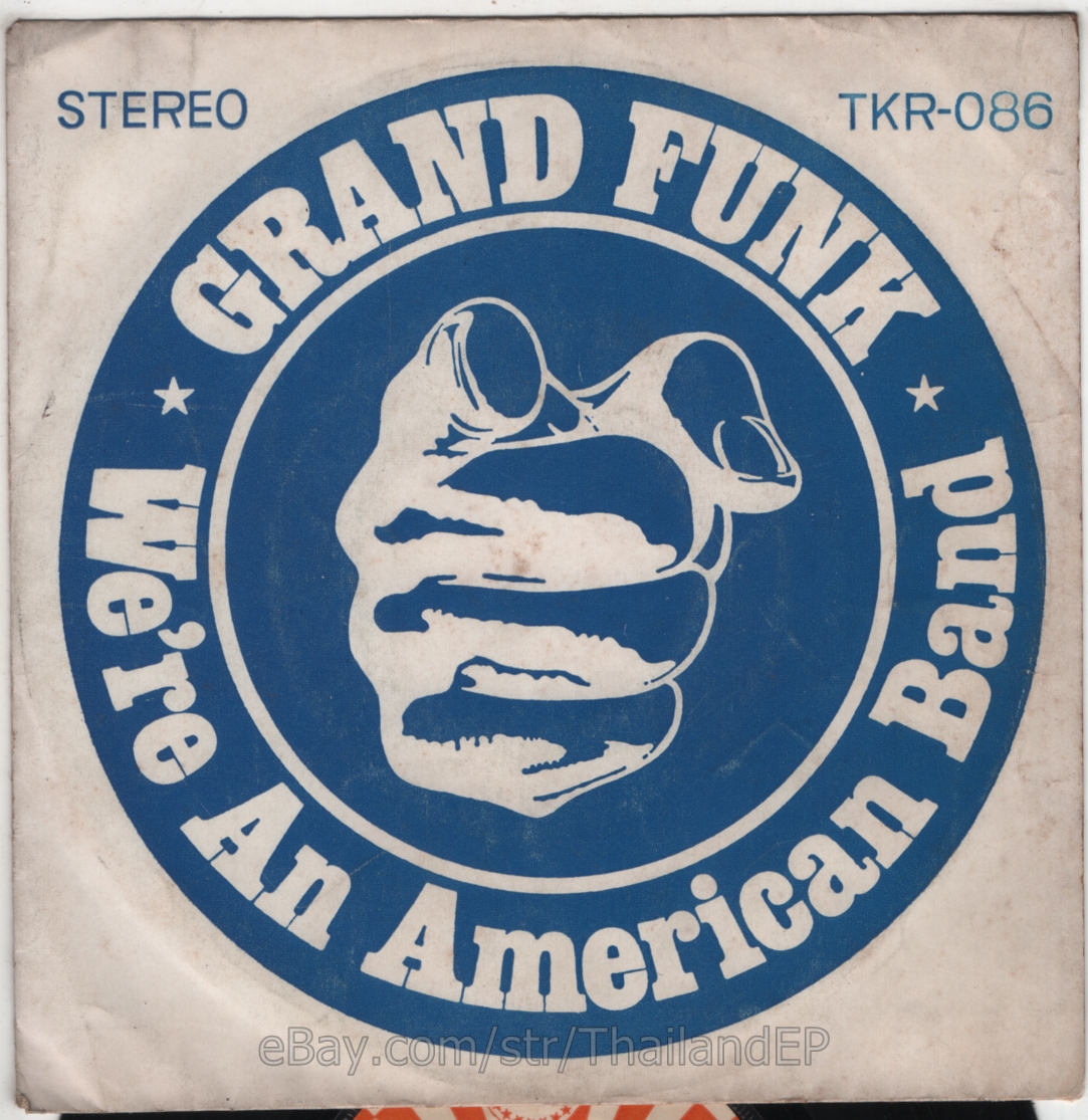 GRAND FUNK WE'RE AN AMERICAN BAND /WE'RE AN AMERICAN BAND / / THAI EP 7 THAILAND